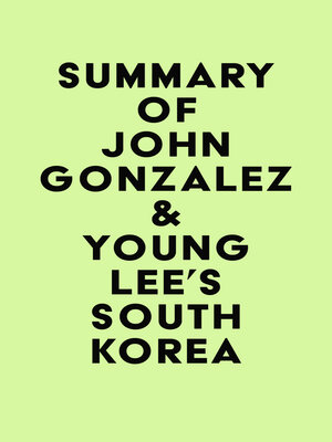 cover image of Summary of John Gonzalez & Young Lee's SOUTH KOREA